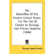 Butterflies of the Eastern United States : For the Use of Classes in Zoology and Private Students (1886)