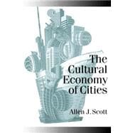 The Cultural Economy of Cities; Essays on the Geography of Image-Producing Industries