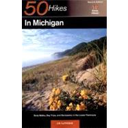 Explorer's Guide 50 Hikes in Michigan Sixty Walks, Day Trips, and Backpacks in the Lower Peninsula