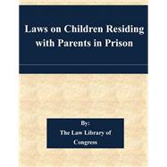 Laws on Children Residing With Parents in Prison