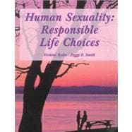 Human Sexuality : Responsible Life Choices