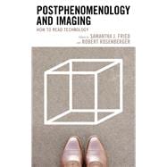 Postphenomenology and Imaging How to Read Technology