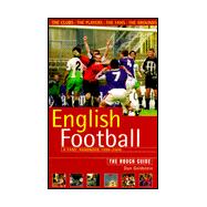 The Rough Guide to English Football, 1st Edition A Fans' Handbook