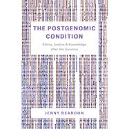 The Postgenomic Condition
