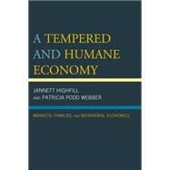 A Tempered and Humane Economy Markets, Families, and Behavioral Economics