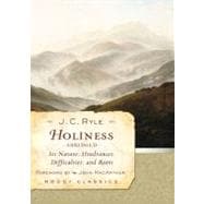 Holiness (Abridged) Its Nature, Hindrances, Difficulties, and Roots