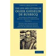 The Life and Letters of Ogier Ghiselin De Busbecq