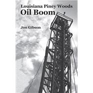 Louisiana Piney Woods Oil Boom