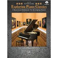 Exploring Piano Classics Repertoire,9781470614553
