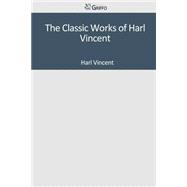 The Classic Works of Harl Vincent