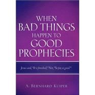 When Bad Things Happen to Good Prophecies