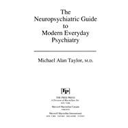 Neuropsychiatric Guide to Modern Everyday Psychiat,9780029324554