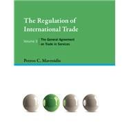The Regulation of International Trade, Volume 3 The General Agreement on Trade in Services