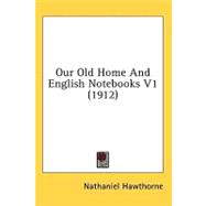 Our Old Home and English Notebooks V1