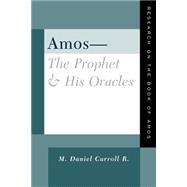 Amos-The Prophet and His Oracles