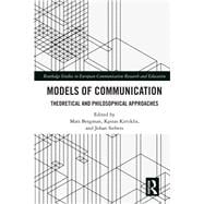 Models of Communication: Theoretical and Philosophical Approaches