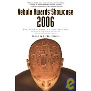 Nebula Awards Showcase 2006: The Year's Best Sf and Fantasy