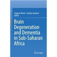 Brain Degeneration and Dementia in Sub-saharan Africa