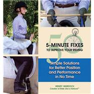 50 5-Minute Fixes to Improve Your Riding Simple Solutions for Better Position and Performance in No Time