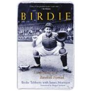Birdie Confessions of a Baseball Nomad