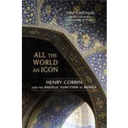 All the World an Icon Henry Corbin and the Angelic Function of Beings