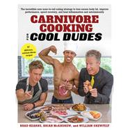 Carnivore Cooking for Cool Dudes