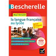 Bescherelle - Maîtriser la langue française au lycée