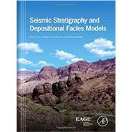 Seismic Stratigraphy and Depositional Facies Models
