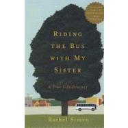 Riding the Bus with My Sister : A True Life Journey