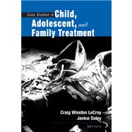 Case Studies In Child, Adolescent, And Family Treatment