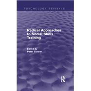 Radical Approaches to Social Skills Training (Psychology Revivals)
