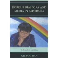 Korean Diaspora and Media in Australia In Search of Identities