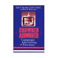 Crowded Airwaves Campaign Advertising in Elections