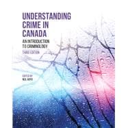 Understanding Crime in Canada: An Introduction to Criminology