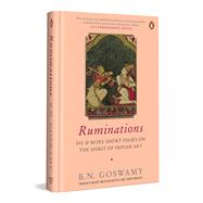 Ruminations 101 & more short essays on the spirit of Indian art