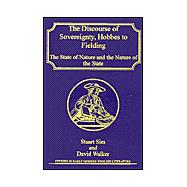 The Discourse of Sovereignty, Hobbes to Fielding: The State of Nature and the Nature of the State
