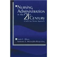 Nursing Administration in the 21st Century A Self-Care Theory Approach