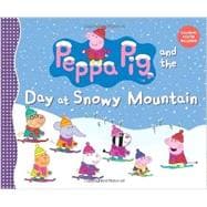 Peppa Pig and the Day at Snowy Mountain