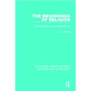 The Beginnings of Religion: An introductory and Scientific Study