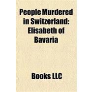 People Murdered in Switzerland : Elisabeth of Bavaria