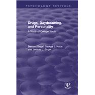 Drugs, Daydreaming, and Personality