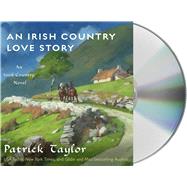An Irish Country Love Story A Novel