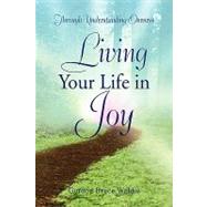 Living Your Life in Joy : Through Understanding Oneness