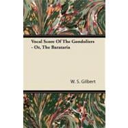 Vocal Score of the Gondoliers: Or, the Barataria