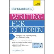 Get Started in Writing for Children
