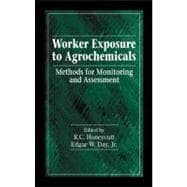 Worker Exposure to Agrochemicals: Methods for Monitoring and Assessment