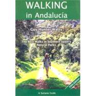 Walking in Andalucia : The Best Walks in Southern Spains Natural Parks