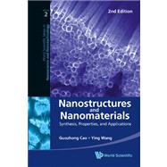 Nanostructures and Nanomaterials: Synthesis, Properties, and Applications