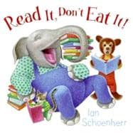 Read It, Don't Eat It!