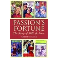 Passion's Fortune The Story of Mills & Boon